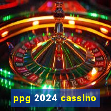 ppg 2024 cassino